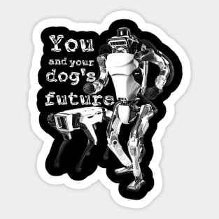 You and your dog's future Sticker